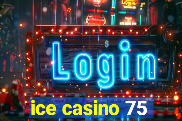 ice casino 75